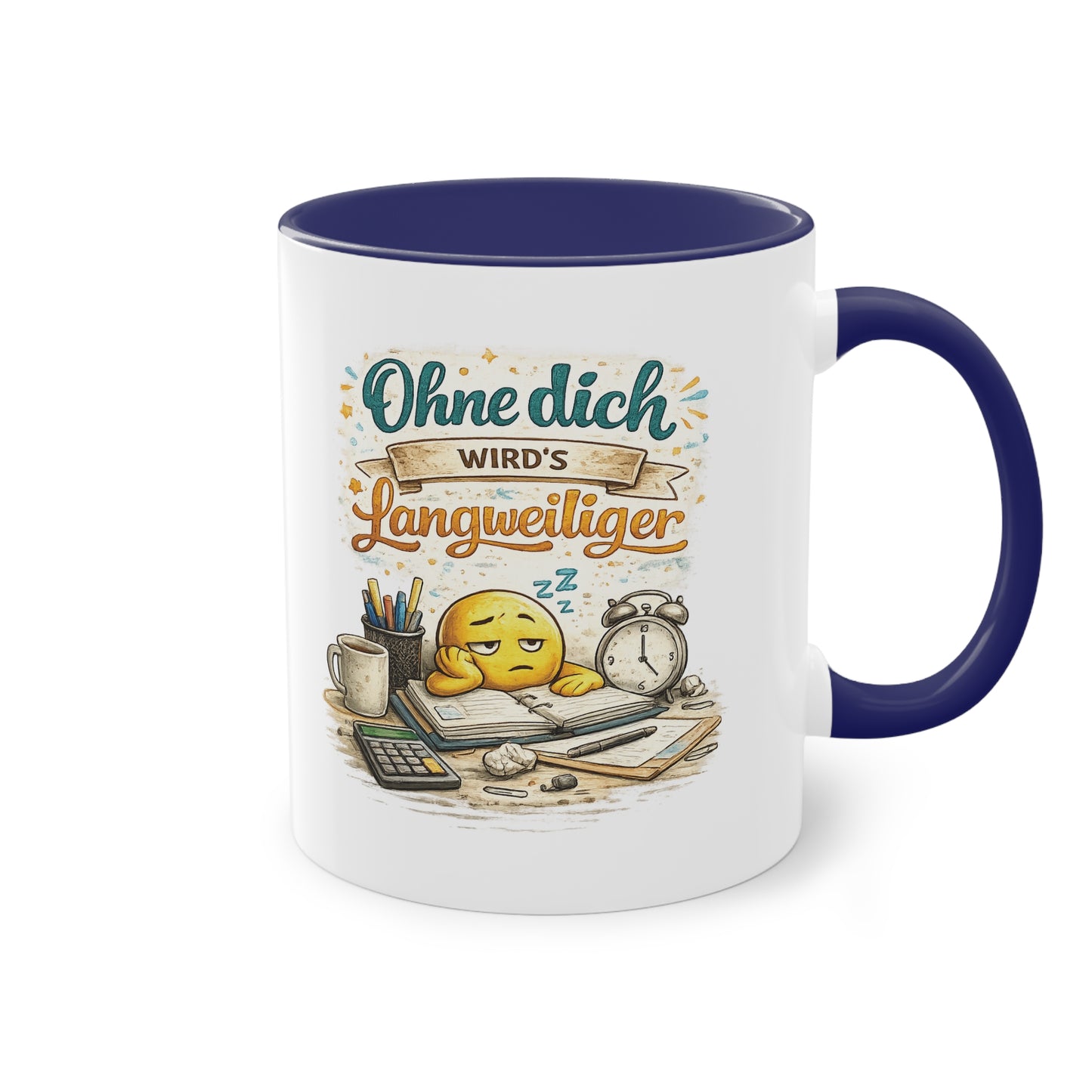 Tasse „Ohne dich wird’s langweiliger“ ☕😊📋