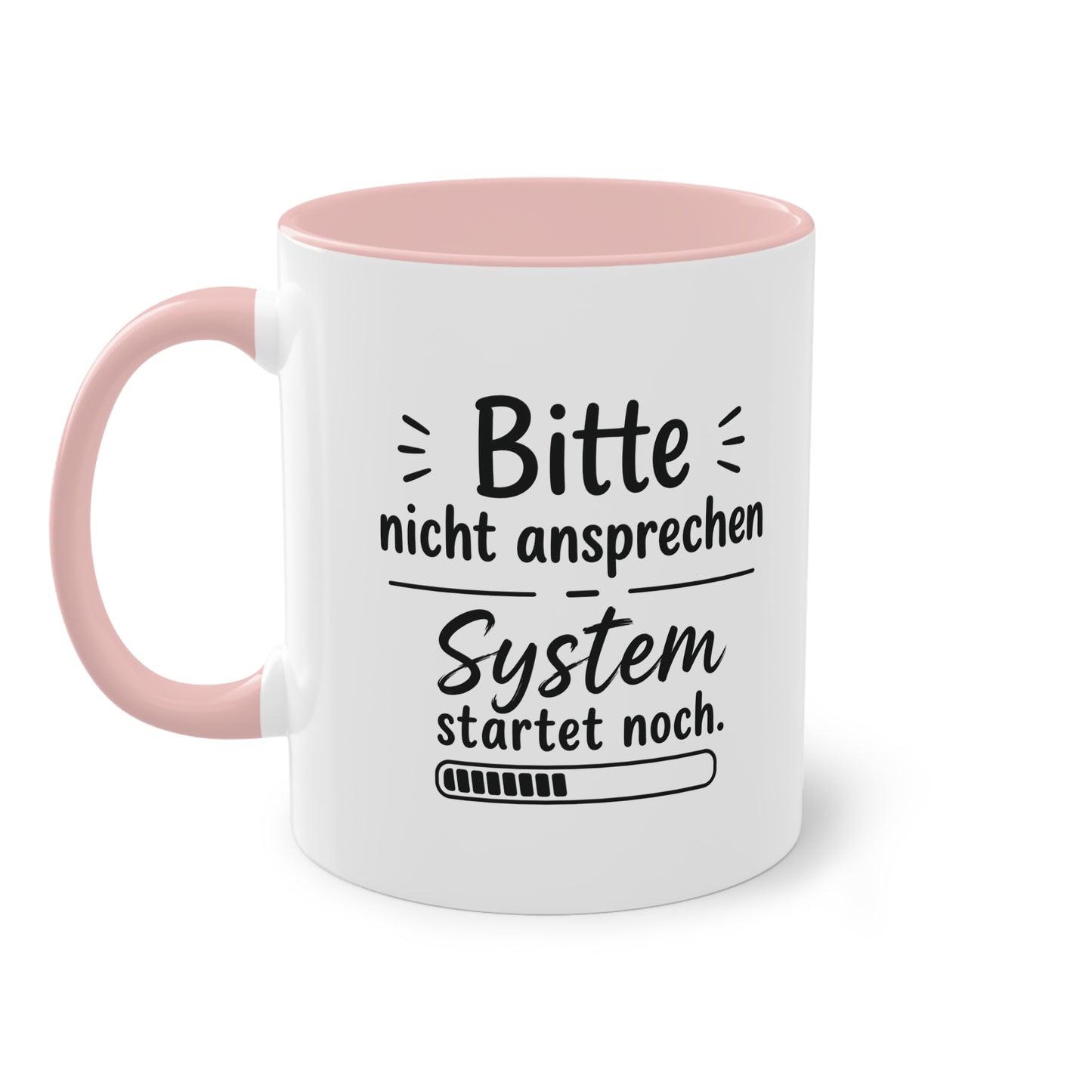 Tasse „Bitte nicht ansprechen. System startet noch.“