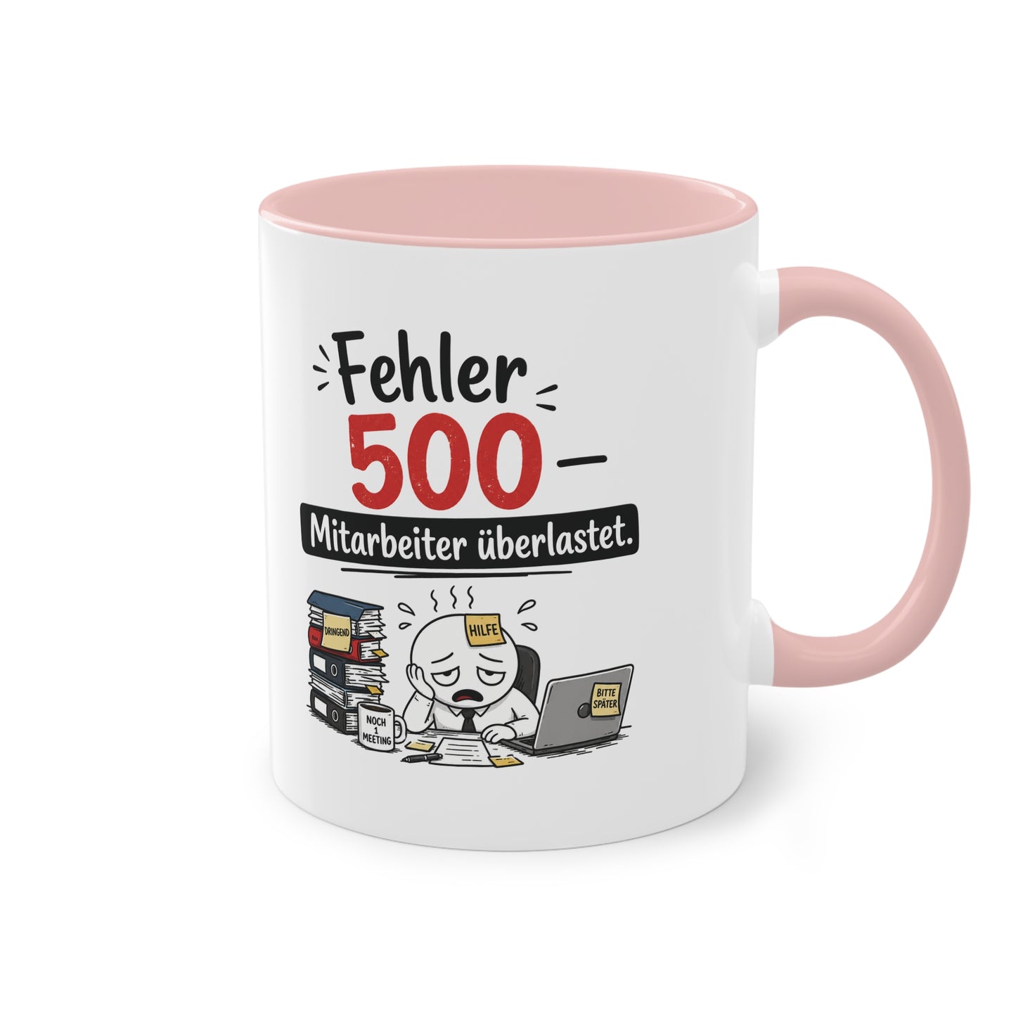 Tasse „Fehler 500 – Mitarbeiter überlastet“ – Lustige Bürotasse mit Humor