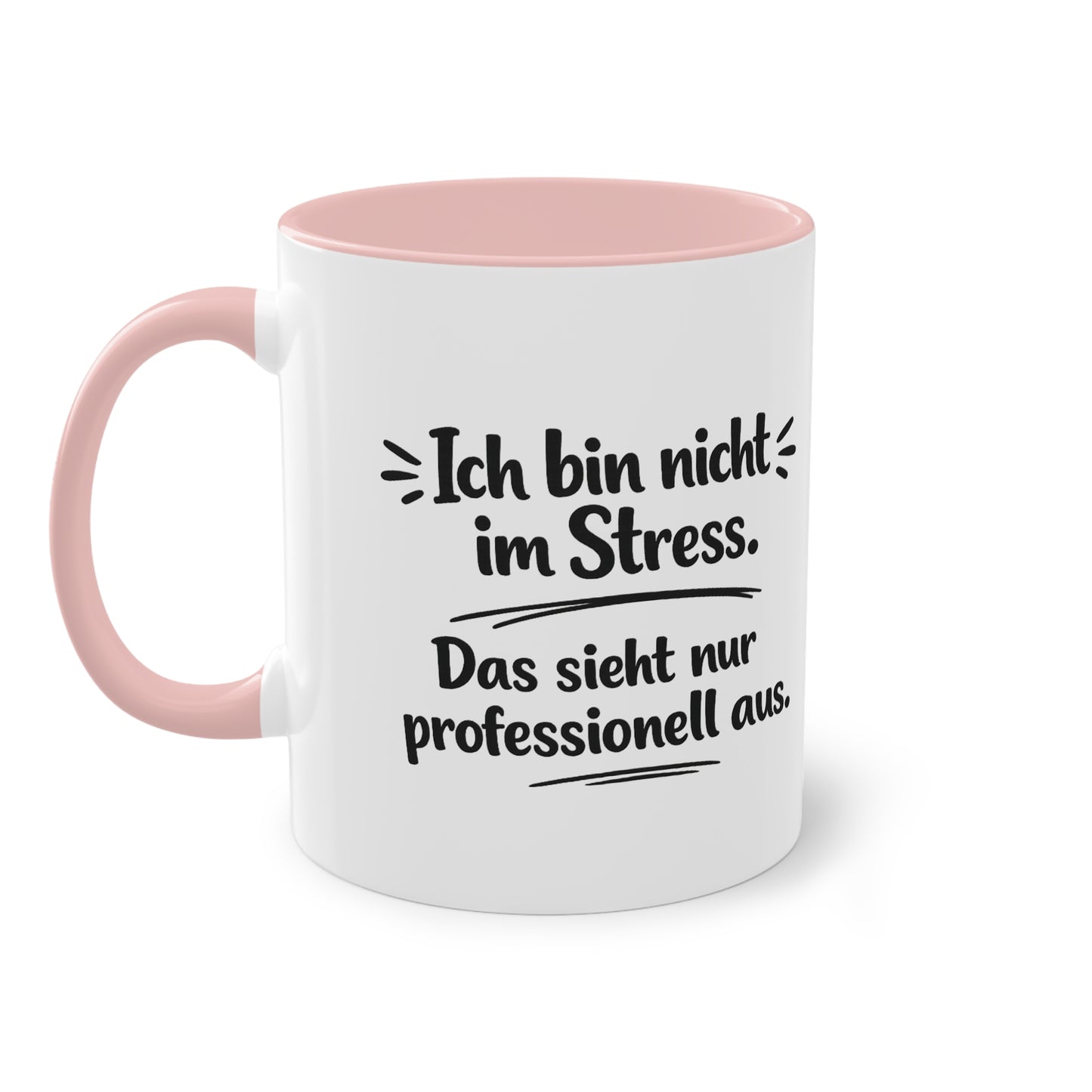 Tasse „Ich bin nicht im Stress. Das sieht nur professionell aus.“