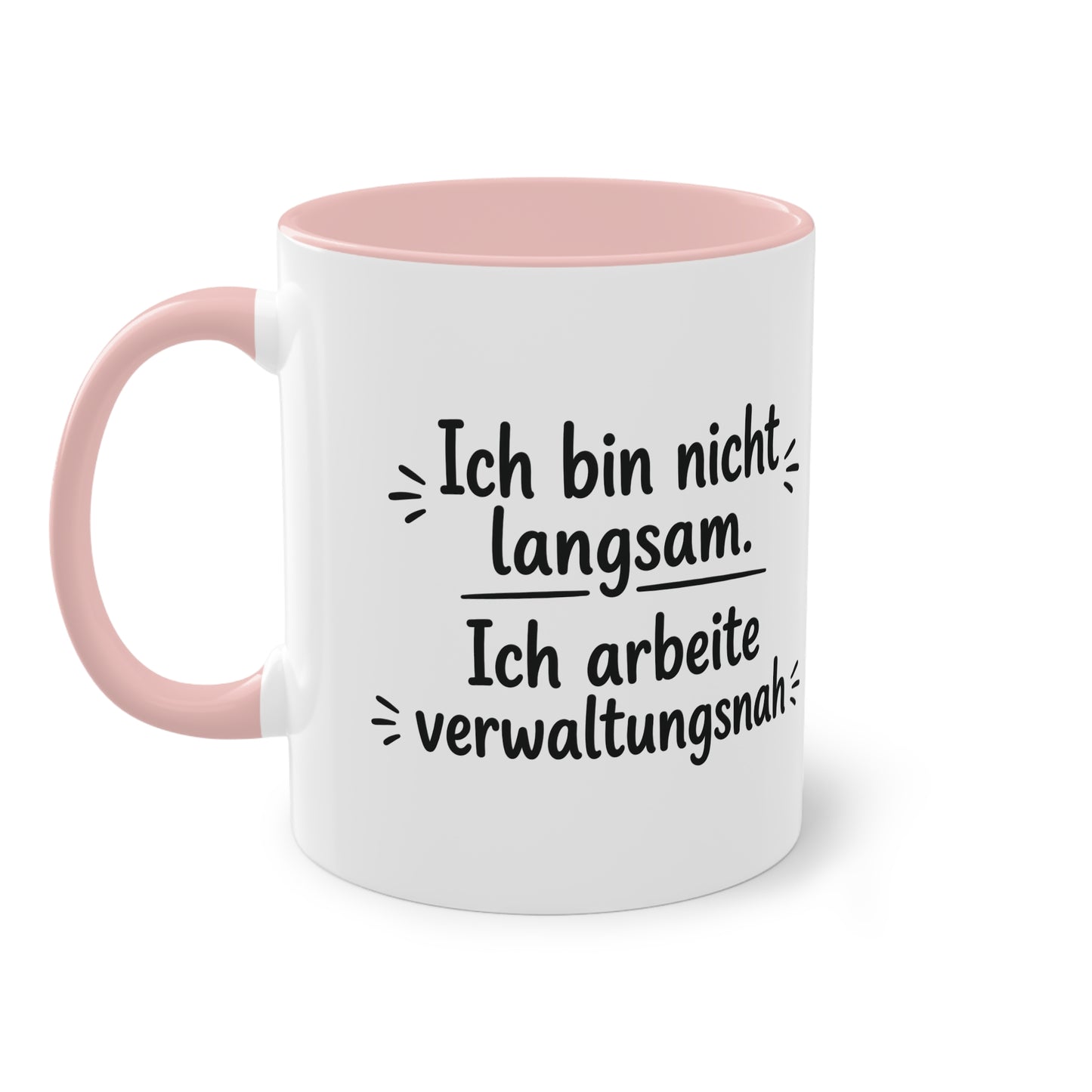 Tasse „Ich bin nicht langsam. Ich arbeite verwaltungsnah.“