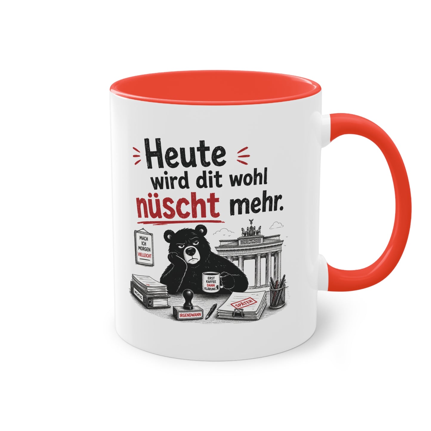 Tasse „Heute wird dit wohl nüscht mehr.“