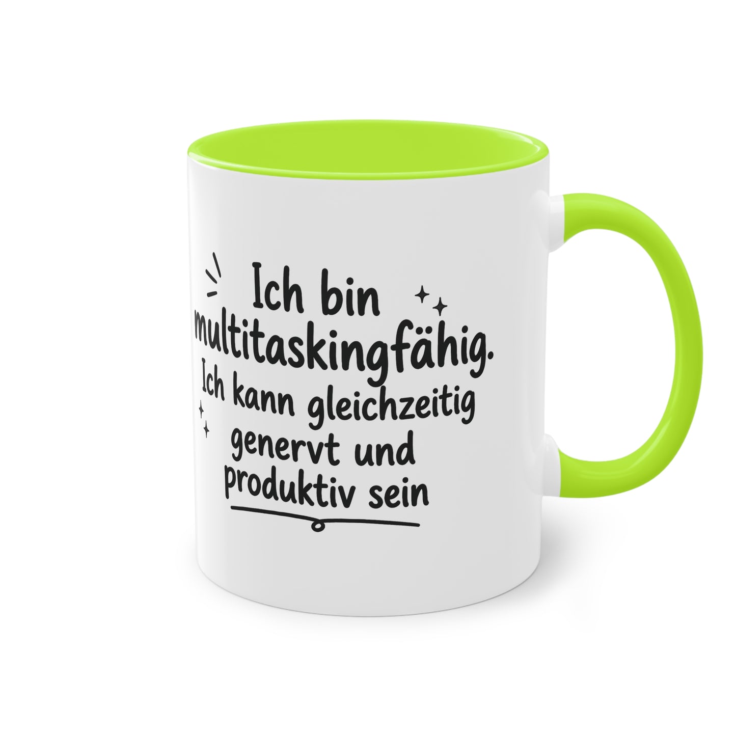 Tasse „Ich bin multitaskingfähig. Ich kann gleichzeitig genervt und produktiv sein.“