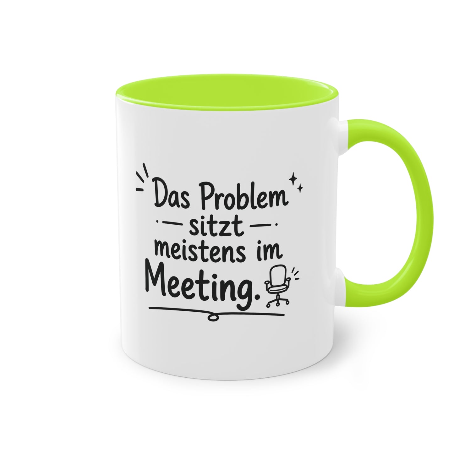 Tasse „Das Problem sitzt meistens im Meeting.“