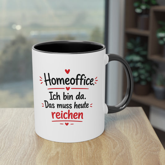Homeoffice-Tasse – „Ich bin da. Das muss heute reichen.“