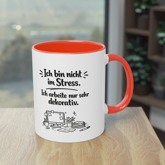 Tasse „Ich bin nicht im Stress. Ich arbeite nur sehr dekorativ.“ – Lustige Bürotasse mit Humor