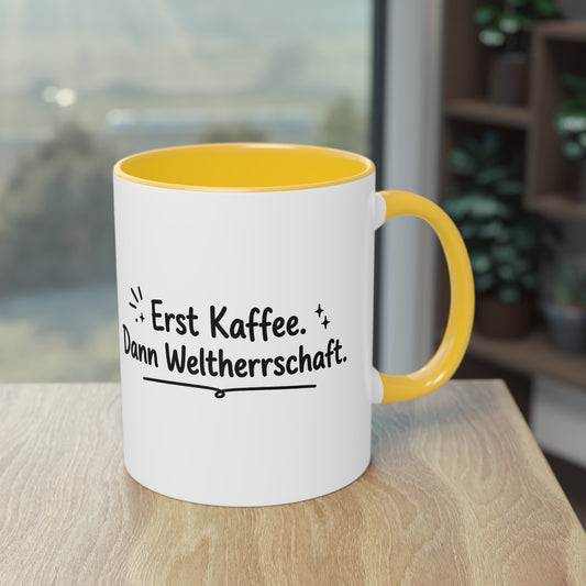 Tasse „Erst Kaffee. Dann Weltherrschaft.“