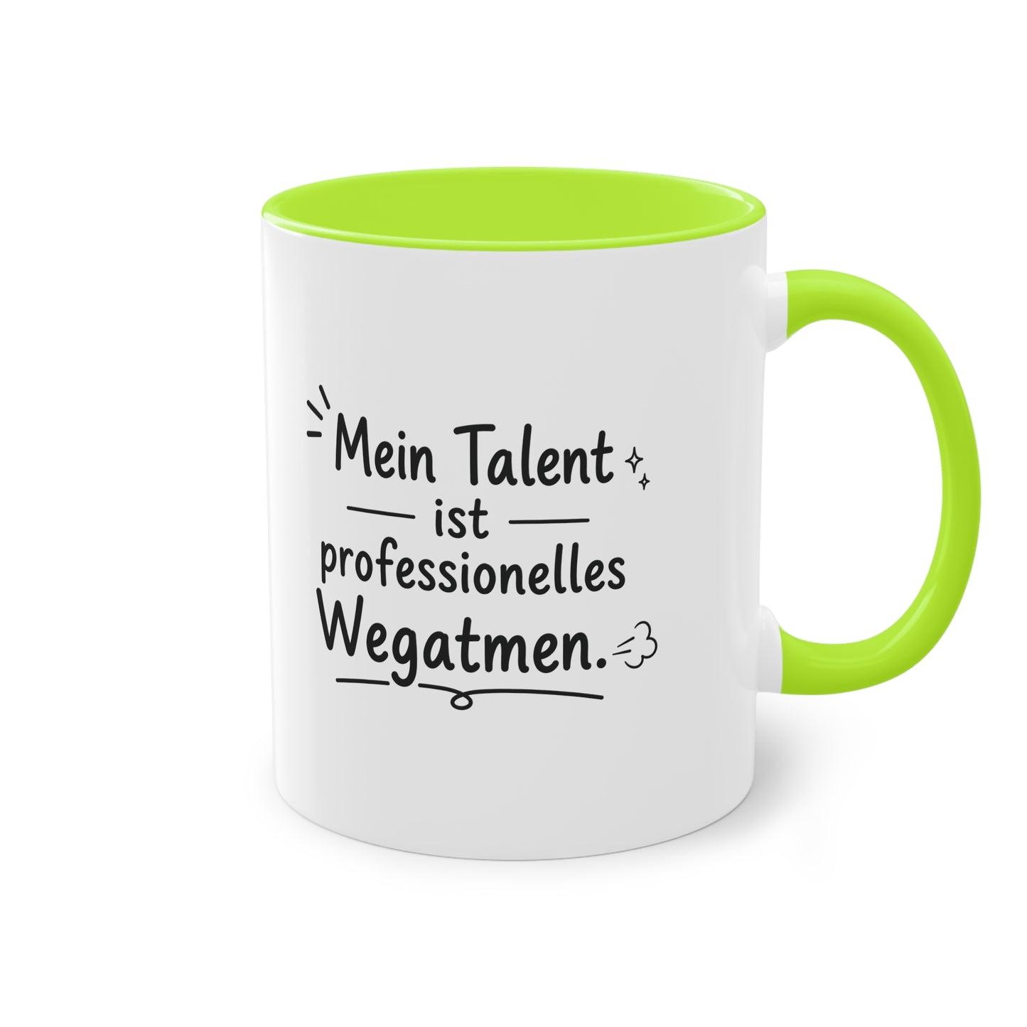 Tasse „Mein Talent ist professionelles Wegatmen.“