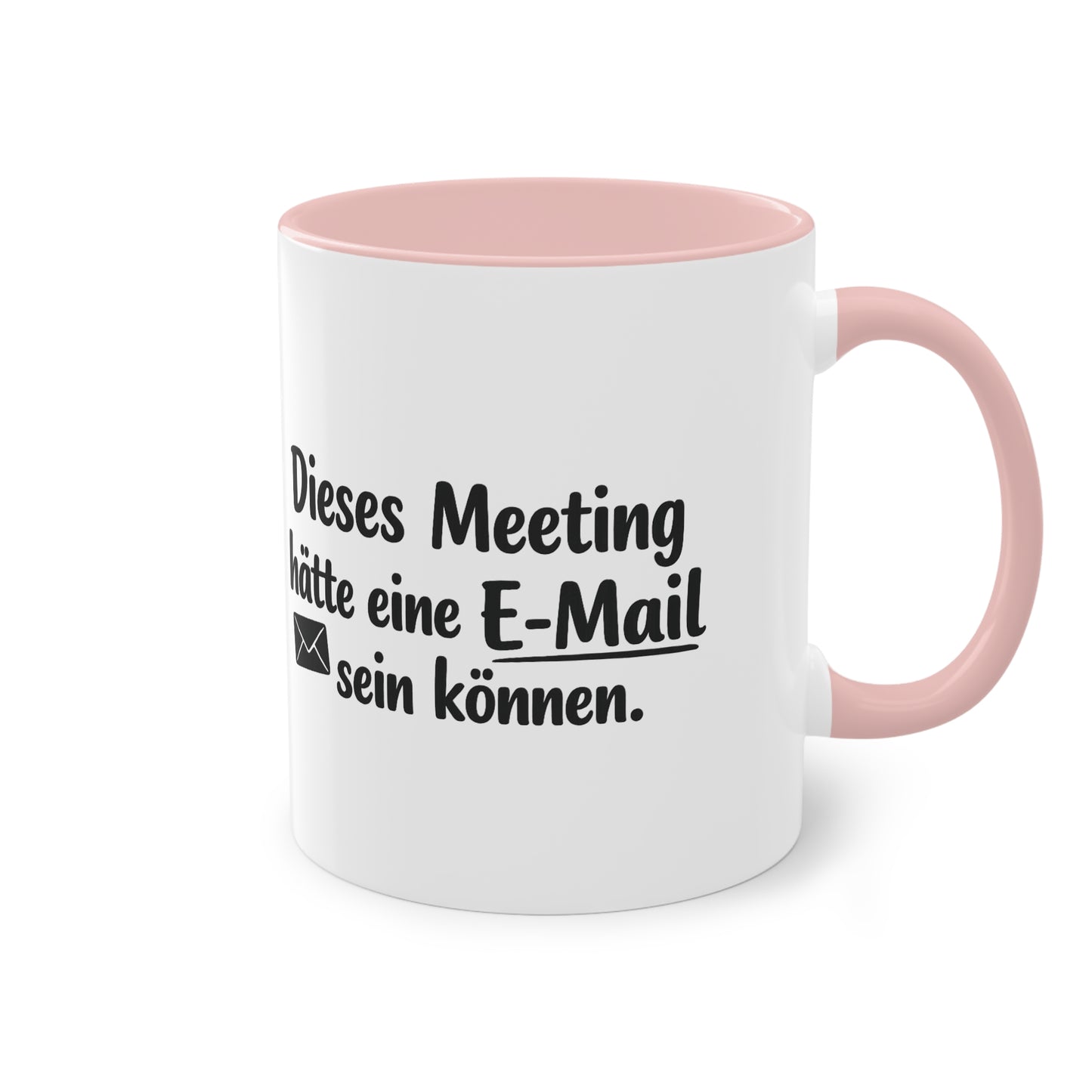 Tasse „Dieses Meeting hätte eine E-Mail sein können.“ – Lustige Bürotasse mit Humor