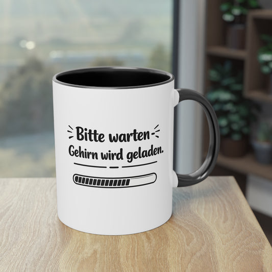 Tasse „Bitte warten. Gehirn wird geladen.“