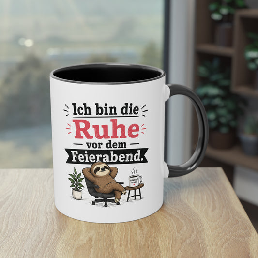 Tasse „Ich bin die Ruhe vor dem Feierabend.“