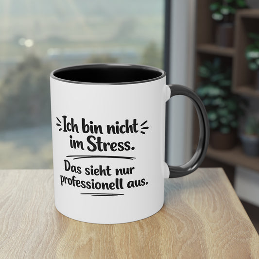 Tasse „Ich bin nicht im Stress. Das sieht nur professionell aus.“