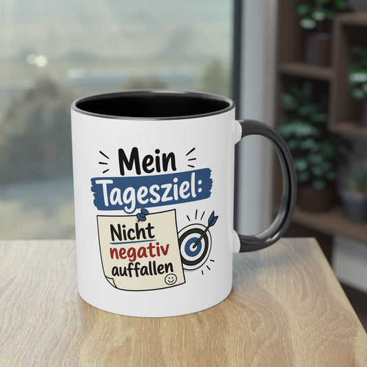Tasse „Mein Tagesziel: Nicht negativ auffallen“