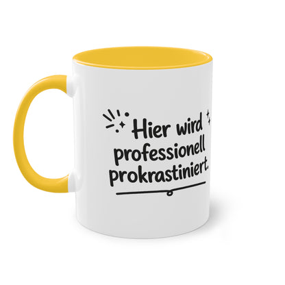 Tasse „Hier wird professionell prokrastiniert.“