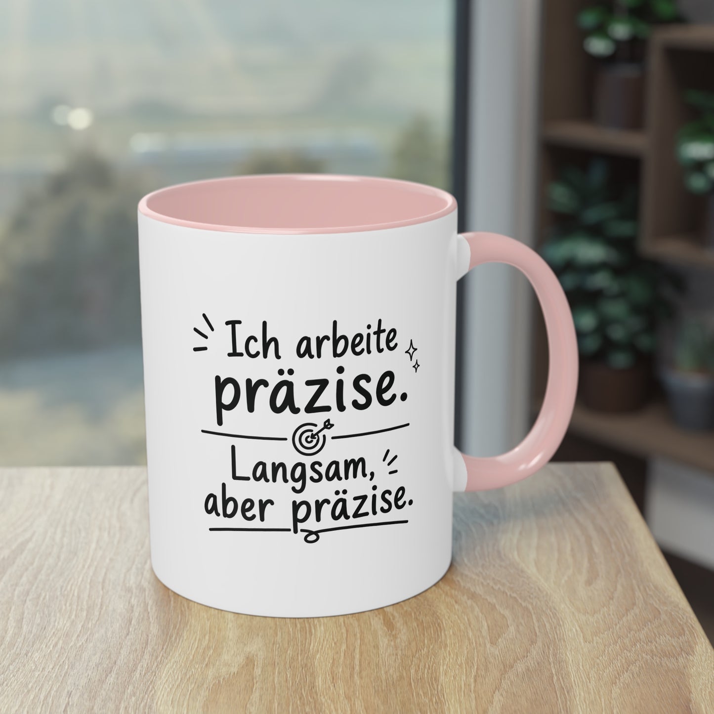 Tasse „Ich arbeite präzise. Langsam, aber präzise.“