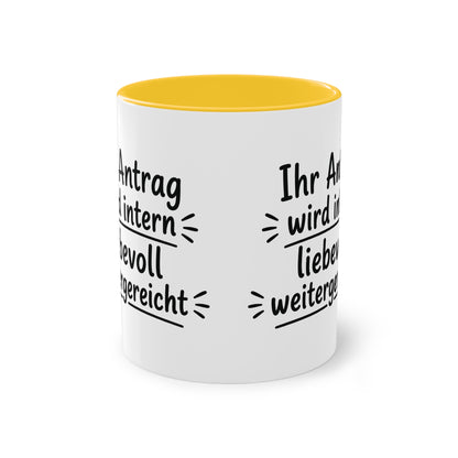 Tasse „Ihr Antrag wird intern liebevoll weitergereicht“ – Humorvolle Behördentasse