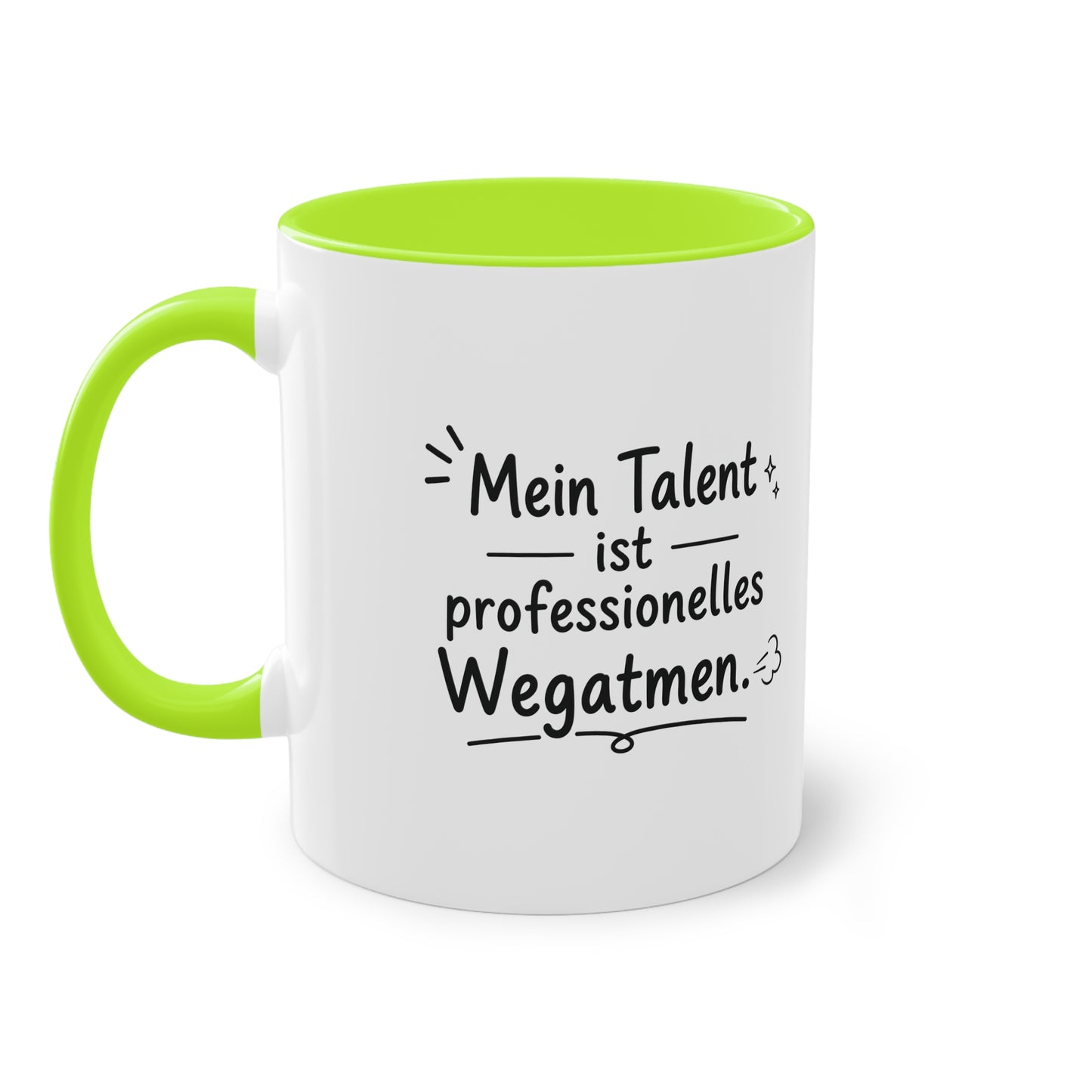 Tasse „Mein Talent ist professionelles Wegatmen.“