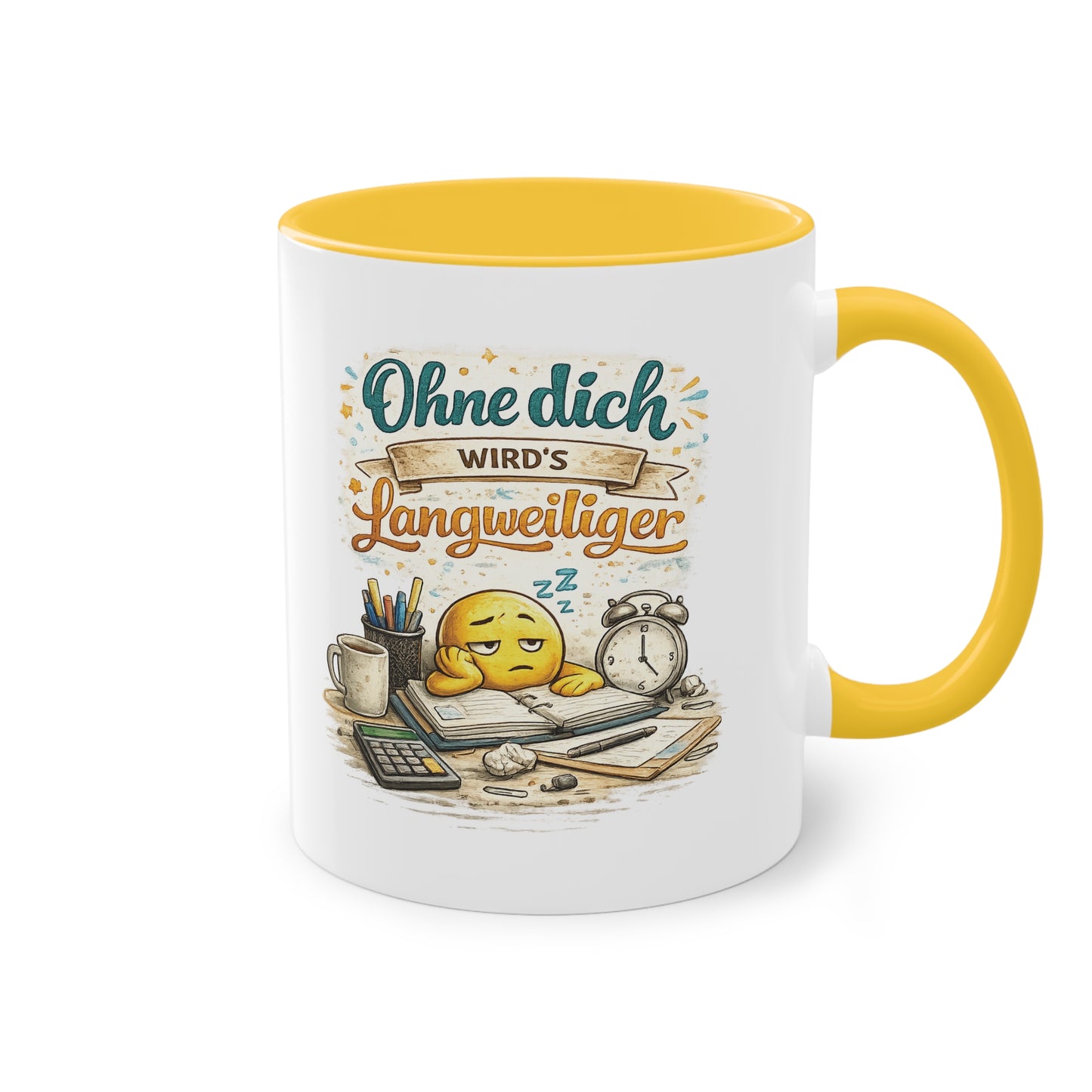 Tasse „Ohne dich wird’s langweiliger“ ☕😊📋