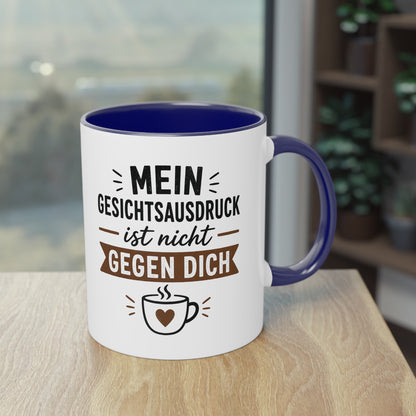 Mein Gesichtsausdruck ist nicht gegen dich – Lustige Kaffee Tasse mit Humor für Büro & Alltag