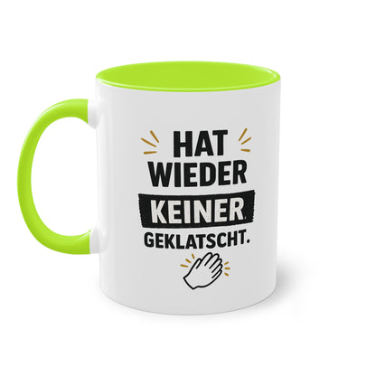 Hat wieder keiner geklatscht- Kaffeetasse für das Büro