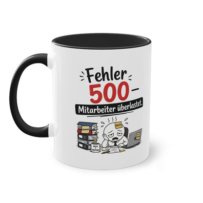 Tasse „Fehler 500 – Mitarbeiter überlastet“ – Lustige Bürotasse mit Humor