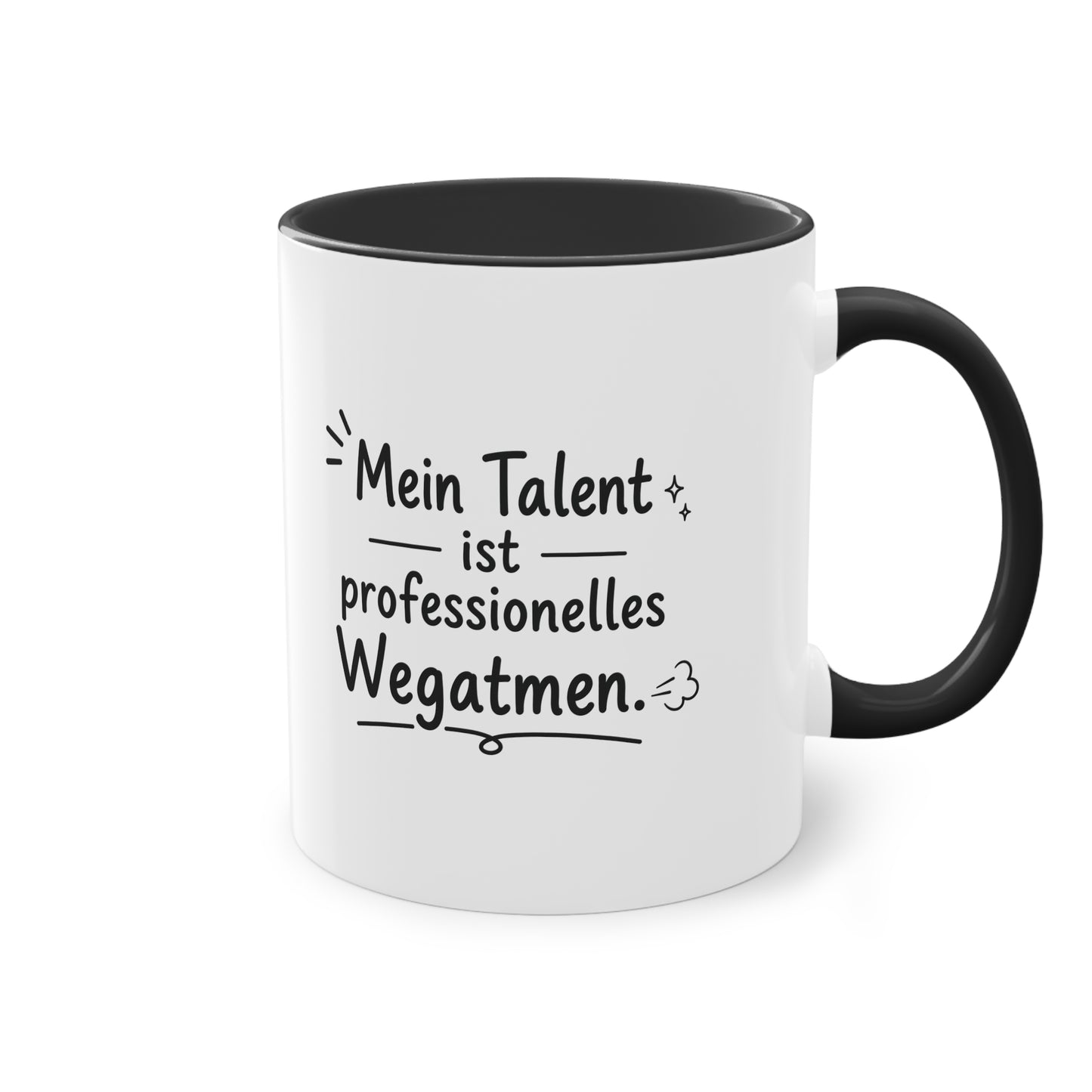 Tasse „Mein Talent ist professionelles Wegatmen.“