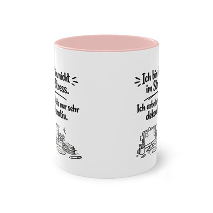 Tasse „Ich bin nicht im Stress. Ich arbeite nur sehr dekorativ.“ – Lustige Bürotasse mit Humor
