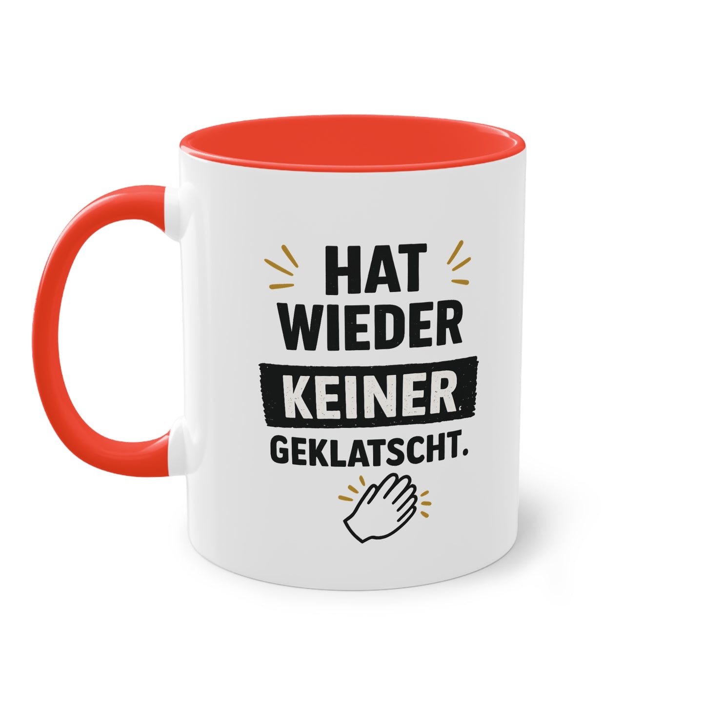 Hat wieder keiner geklatscht- Kaffeetasse für das Büro