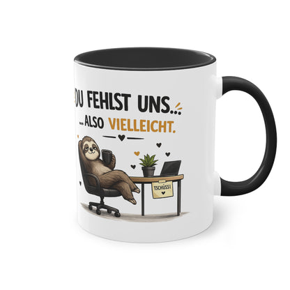 Tasse „Du fehlst uns … also vielleicht.“ ☕🦥💼