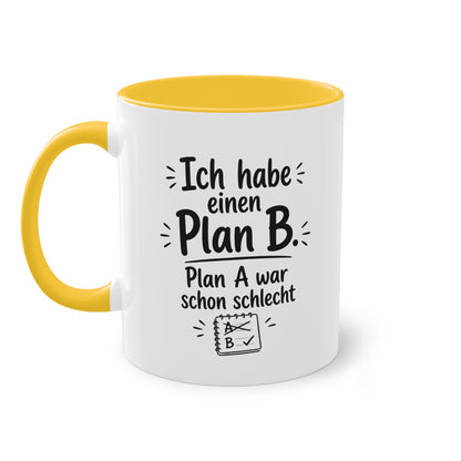 Tasse „Ich habe einen Plan B. Plan A war schon schlecht.“ – Für alle mit Humor und Improvisationstalent