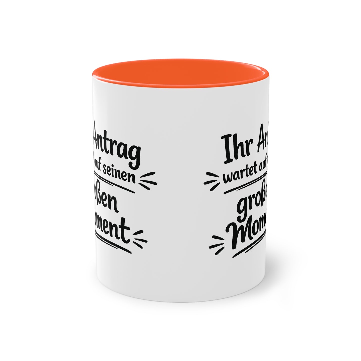 Tasse „Ihr Antrag wartet auf seinen großen Moment“ – Humorvolle Behördentasse