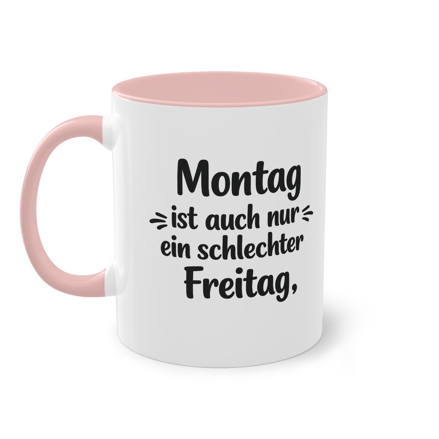 Tasse „Montag ist auch nur ein schlechter Freitag.“ – Lustige Bürotasse mit Humor