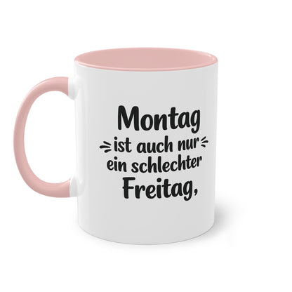 Tasse „Montag ist auch nur ein schlechter Freitag.“ – Lustige Bürotasse mit Humor