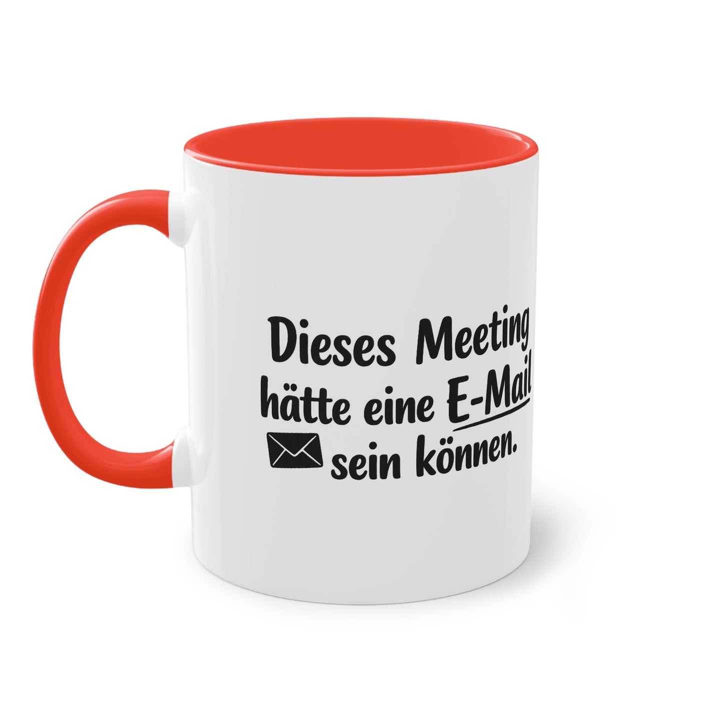 Tasse „Dieses Meeting hätte eine E-Mail sein können.“ – Lustige Bürotasse mit Humor