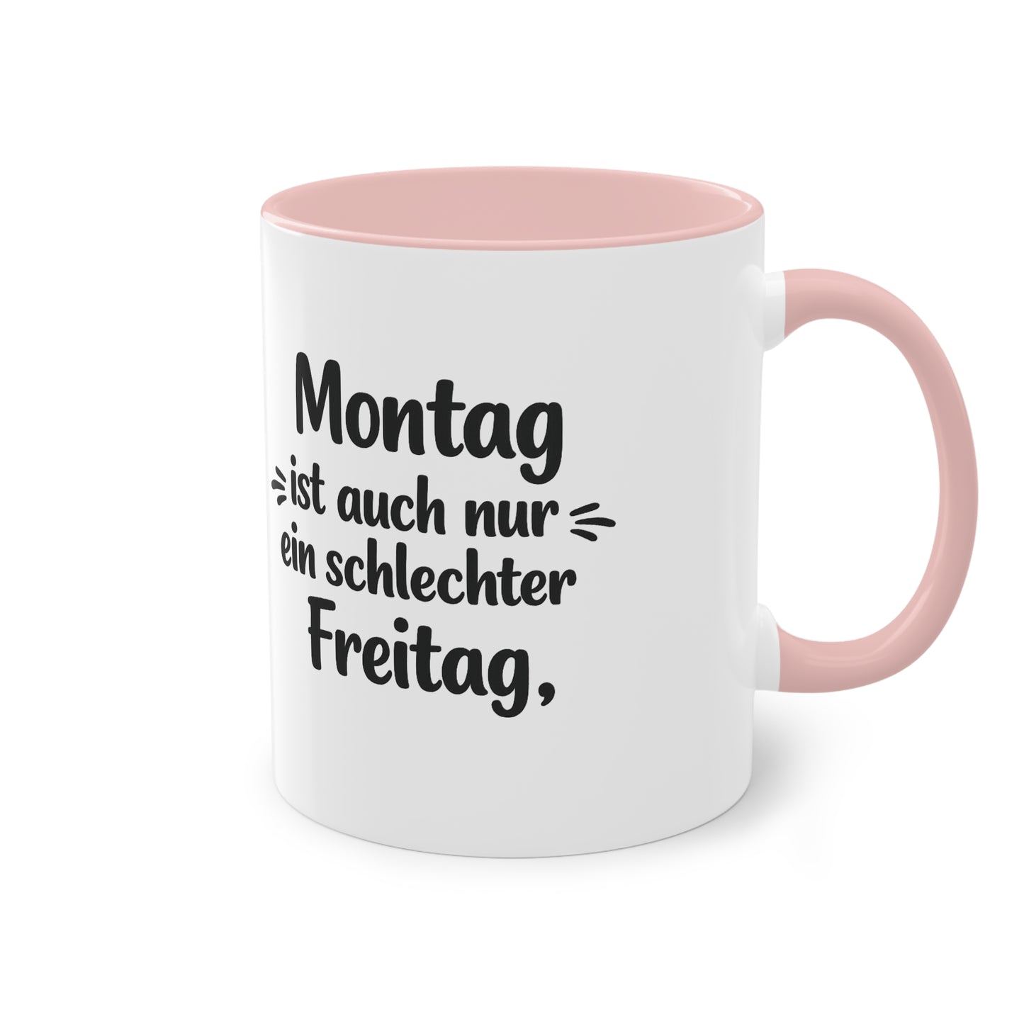 Tasse „Montag ist auch nur ein schlechter Freitag.“ – Lustige Bürotasse mit Humor
