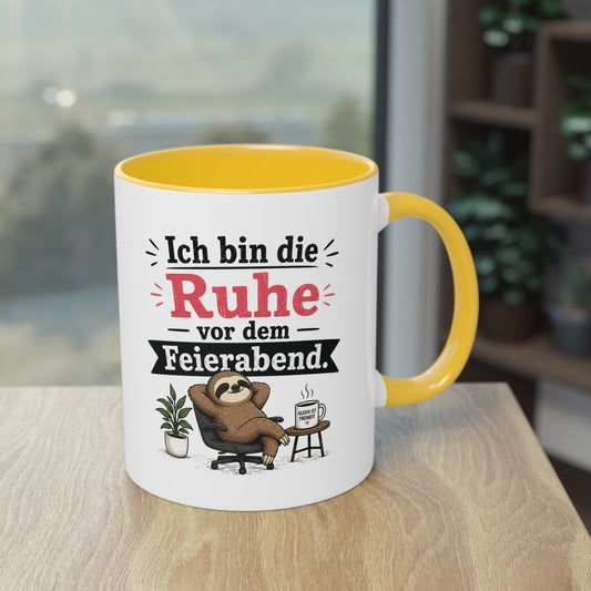 Tasse „Ich bin die Ruhe vor dem Feierabend.“