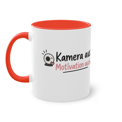 Homeoffice Tasse: Kamera aus. – Motivation auch.