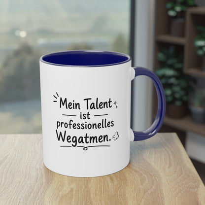 Tasse „Mein Talent ist professionelles Wegatmen.“