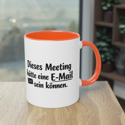 Tasse „Dieses Meeting hätte eine E-Mail sein können.“ – Lustige Bürotasse mit Humor