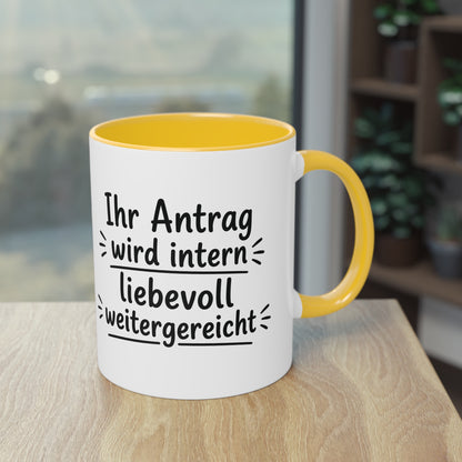 Tasse „Ihr Antrag wird intern liebevoll weitergereicht“ – Humorvolle Behördentasse