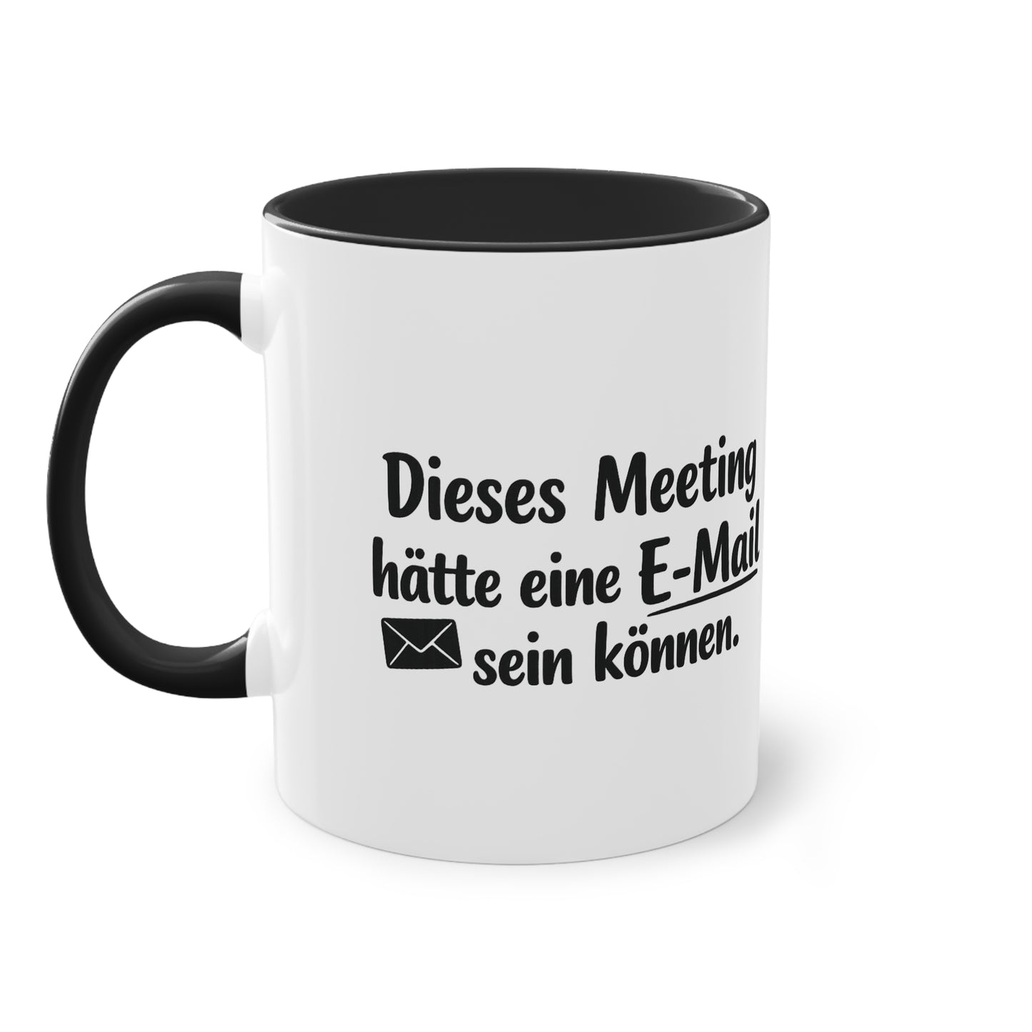 Tasse „Dieses Meeting hätte eine E-Mail sein können.“ – Lustige Bürotasse mit Humor