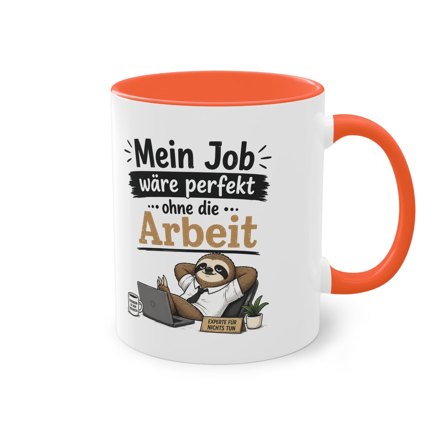Tasse „Mein Job wäre perfekt … ohne die Arbeit.“ – Lustige Bürotasse mit Faultier-Motiv
