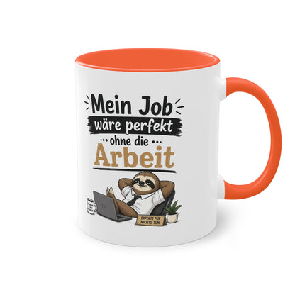Tasse „Mein Job wäre perfekt … ohne die Arbeit.“ – Lustige Bürotasse mit Faultier-Motiv