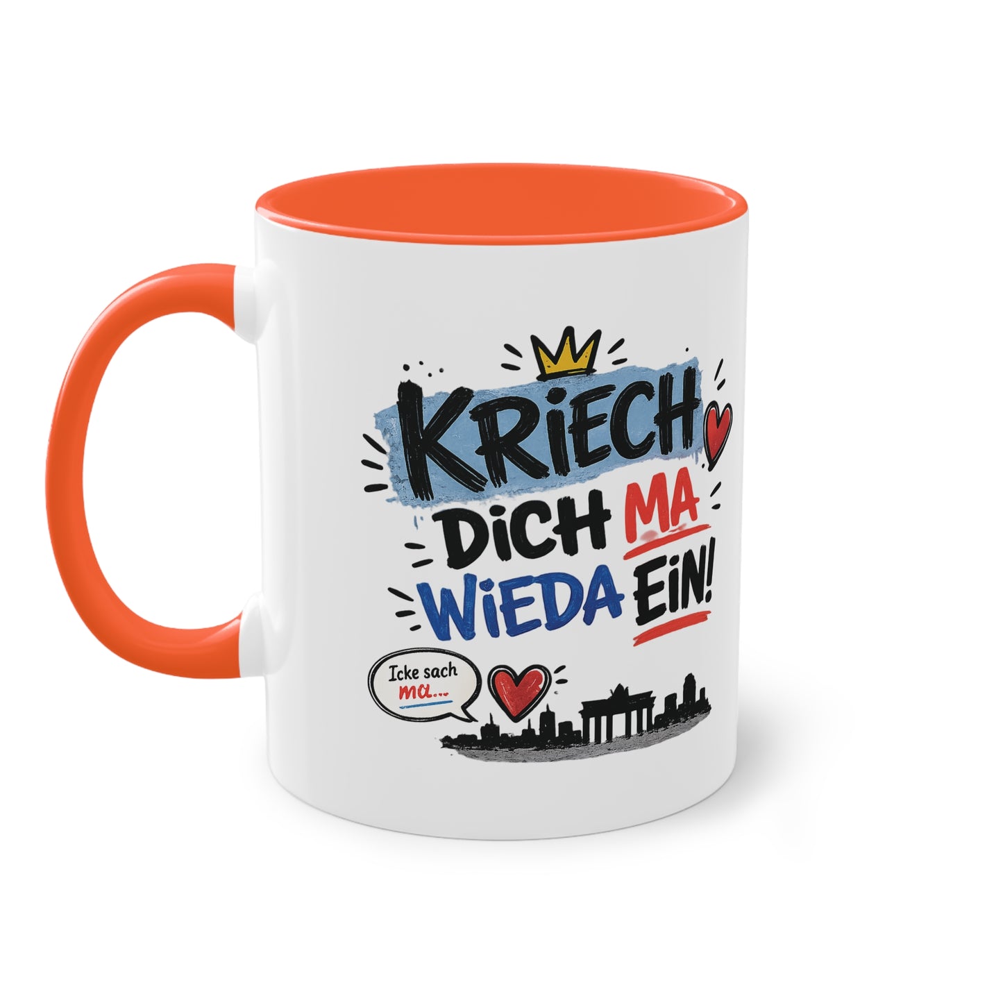 Kriech dich ma wieda ein! – Berliner Sprüche Tasse mit Humor & Berliner Schnauze