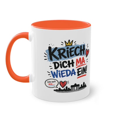 Kriech dich ma wieda ein! – Berliner Sprüche Tasse mit Humor & Berliner Schnauze