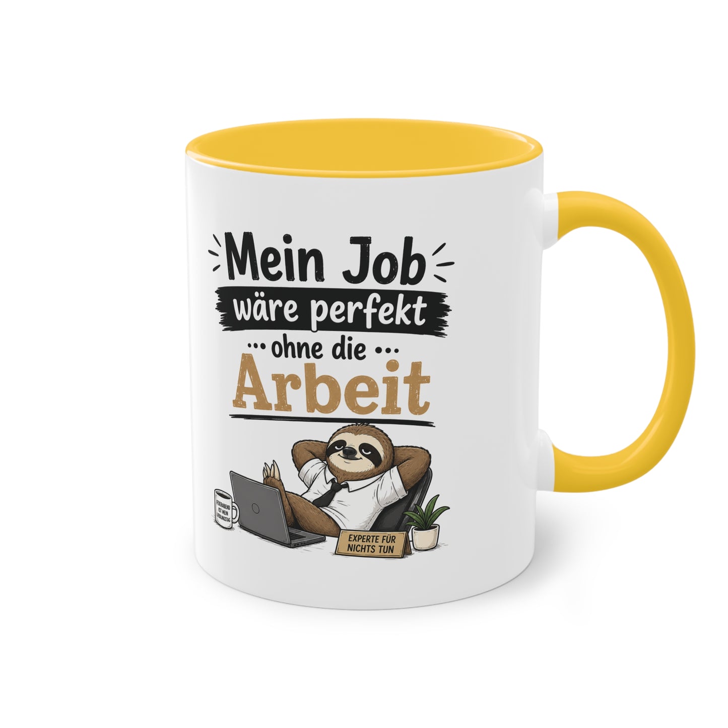 Tasse „Mein Job wäre perfekt … ohne die Arbeit.“ – Lustige Bürotasse mit Faultier-Motiv