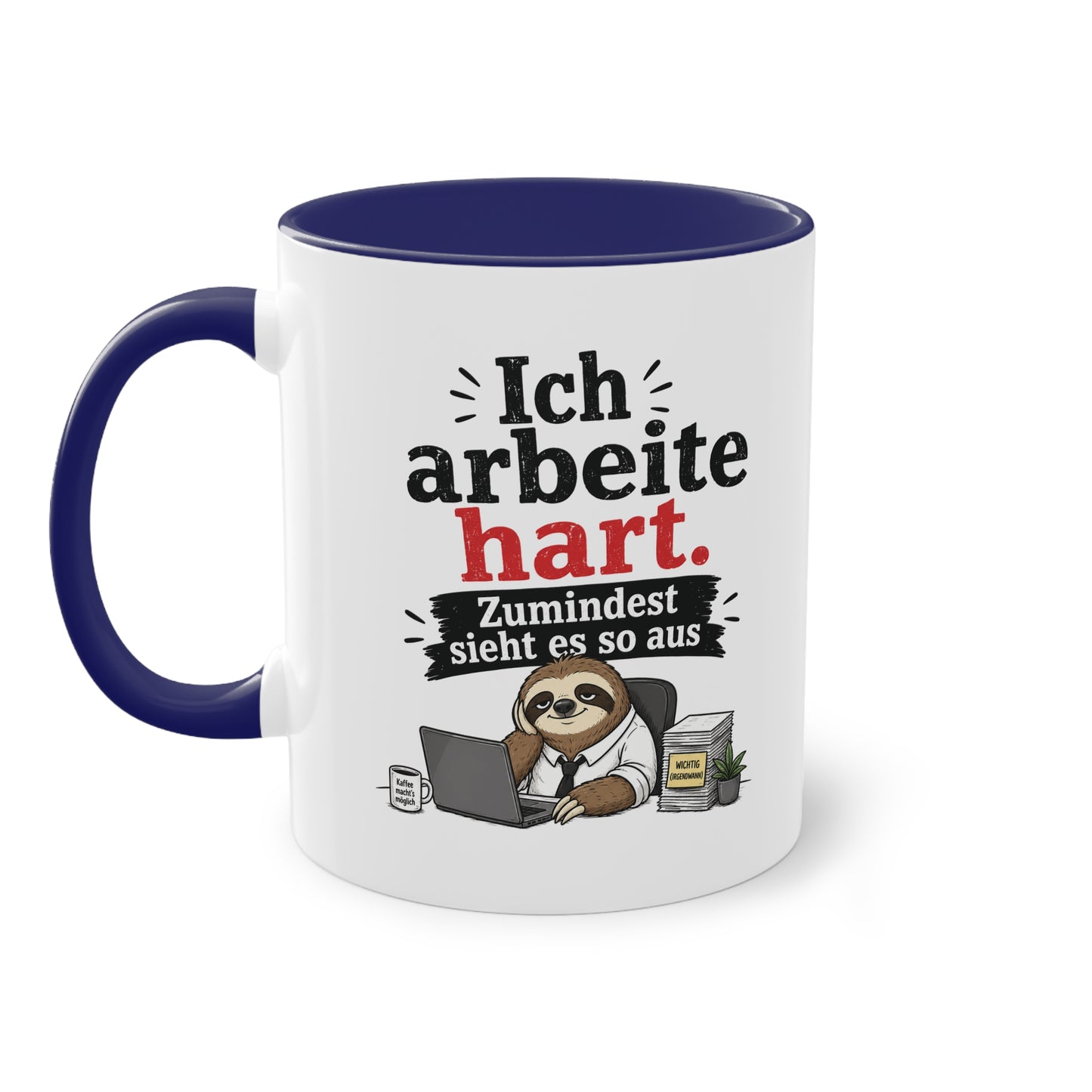 Tasse „Ich arbeite hart. Zumindest sieht es so aus.“ – Lustige Bürotasse mit Faultier-Motiv