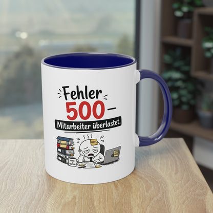 Tasse „Fehler 500 – Mitarbeiter überlastet“ – Lustige Bürotasse mit Humor