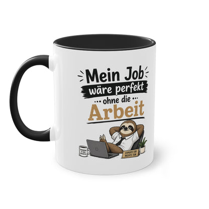 Tasse „Mein Job wäre perfekt … ohne die Arbeit.“ – Lustige Bürotasse mit Faultier-Motiv