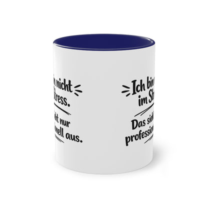 Tasse „Ich bin nicht im Stress. Das sieht nur professionell aus.“ – Lustige Bürotasse mit Humor